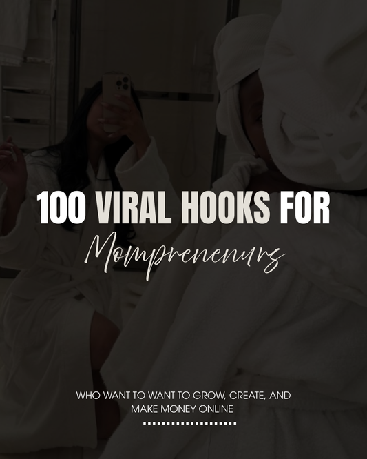 100 Viral Hooks for Momprenenurs